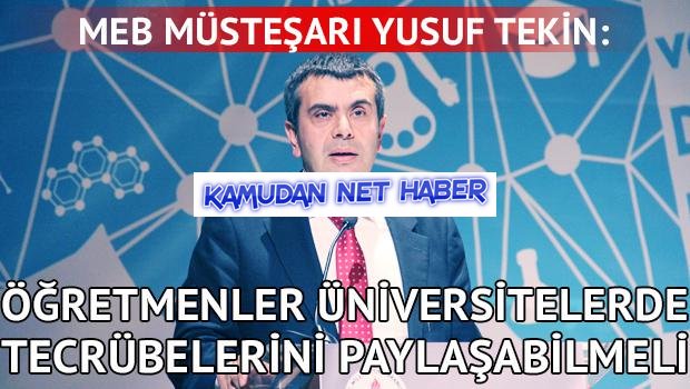 Yusuf Tekin: Öğretmenler üniversitelerde tecrübelerini paylaşabilmeli